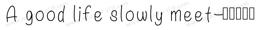 A good life slowly meet字体转换